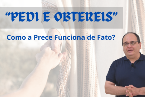 "Pedi e Obtereis"